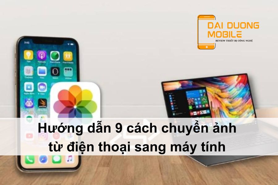 Cách chuyển ảnh từ điện thoại sang máy tính