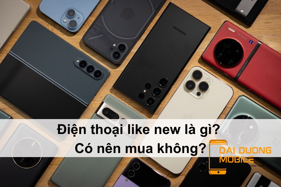 Điện thoại like new là gì