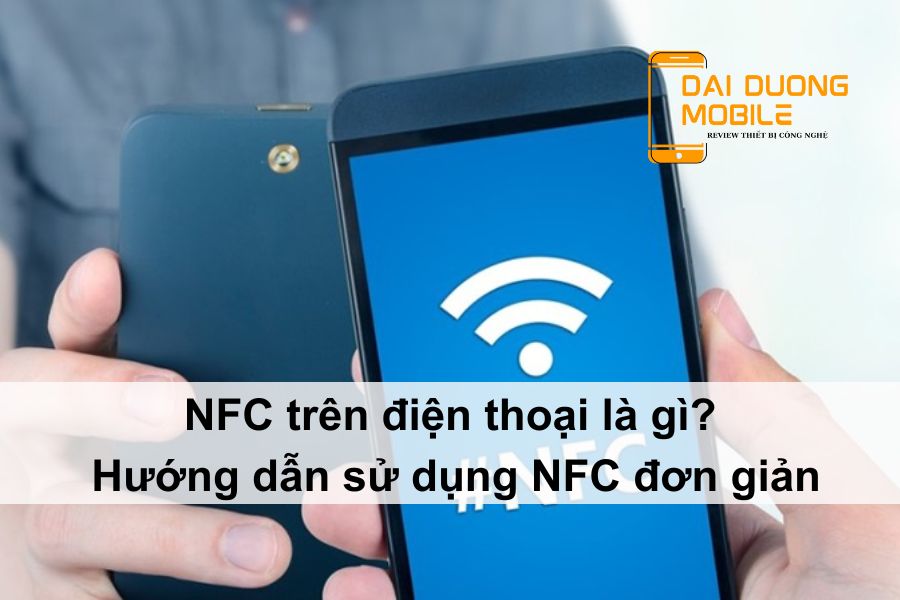 nfc trên điện thoại là gì