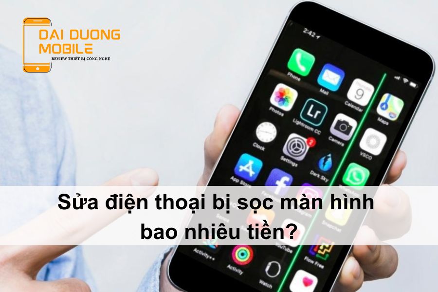 Sửa điện thoại bị sọc màn hình bao nhiêu tiền