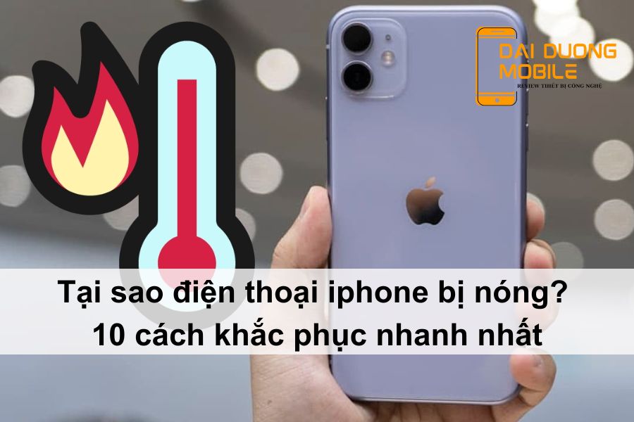 Tại sao điện thoại iphone bị nóng