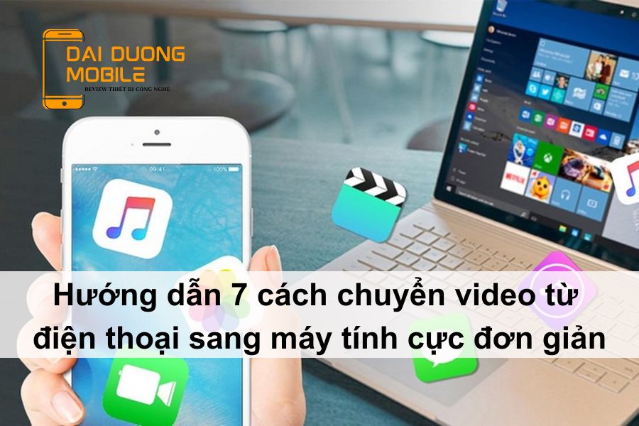 cách chuyển video từ điện thoại sang máy tính