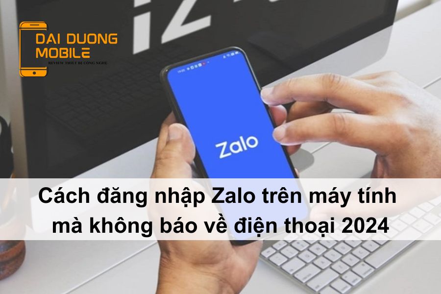 cách đăng nhập zalo trên máy tính mà không báo về điện thoại