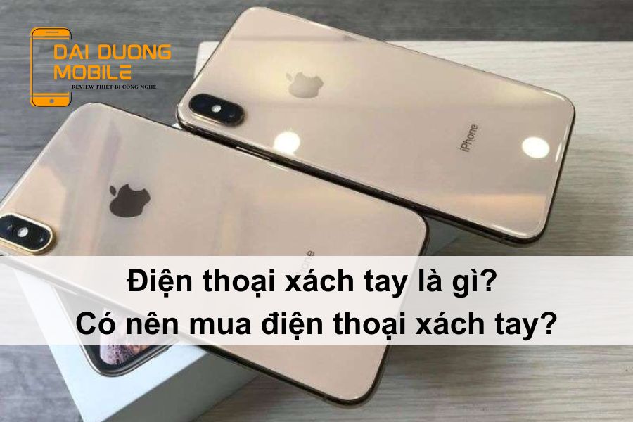 điện thoại xách tay là gì