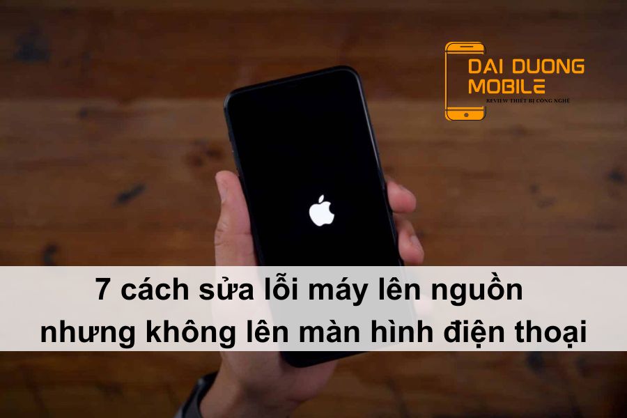 máy lên nguồn nhưng không lên màn hình điện thoại