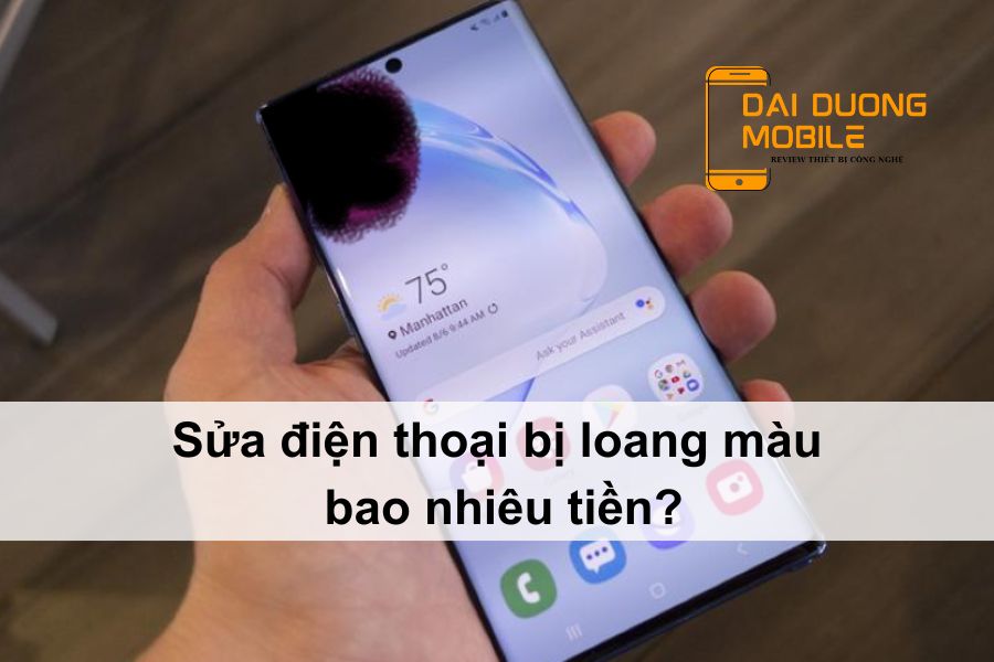 sửa điện thoại bị loang màu bao nhiêu tiền