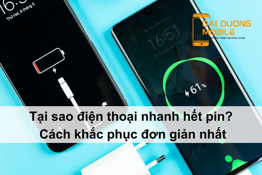 tại sao điện thoại nhanh hết pin