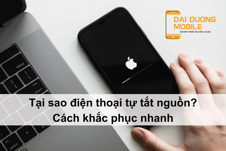 tại sao điện thoại tự tắt nguồn