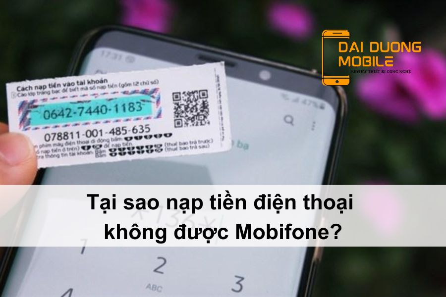 tại sao nạp tiền điện thoại không được mobifone