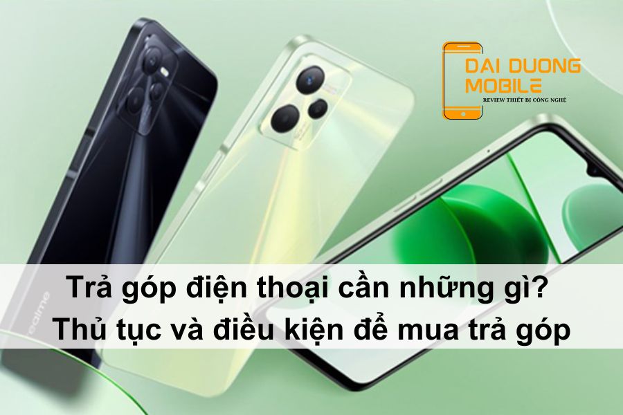 trả góp điện thoại cần những gì